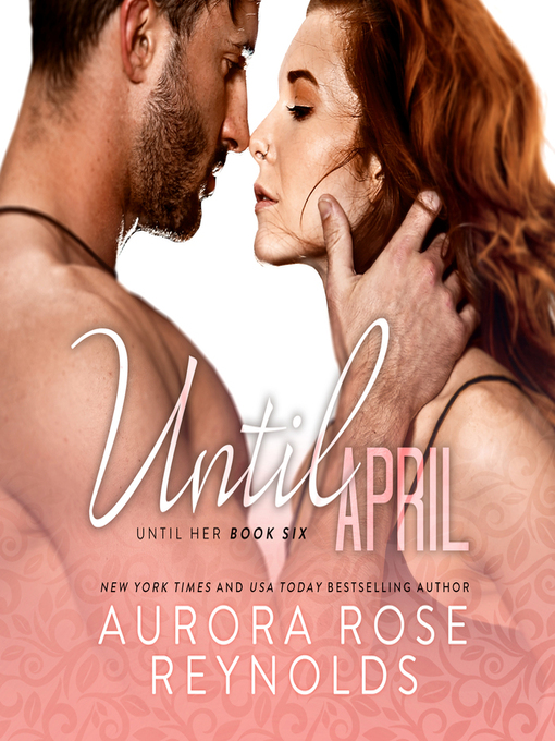 Title details for Until April by Aurora Rose Reynolds - Wait list